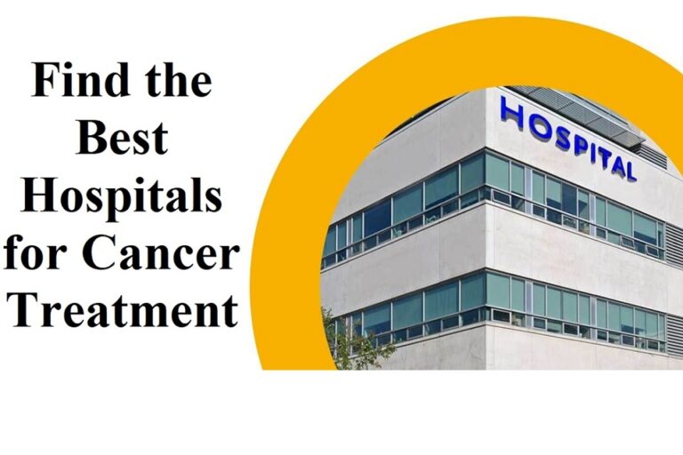 How To Find Best Hospitals For Cancer Treatment
